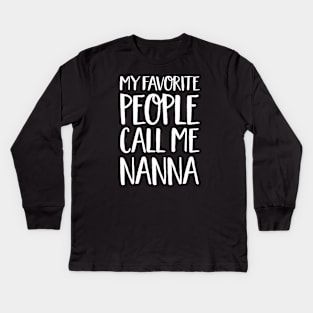 Nanna Gift - My Favorite People Call Me Nanna Kids Long Sleeve T-Shirt